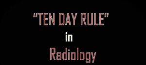 Ten Days Rule In Radiology